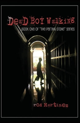 Dead Boy Walking by Martinez, Rod