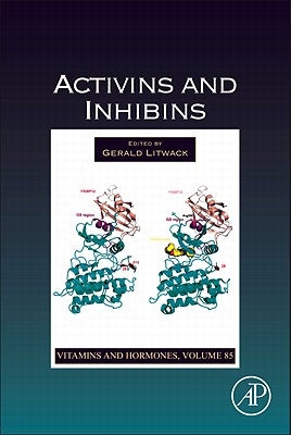 Activins and Inhibins: Volume 85 by Litwack, Gerald