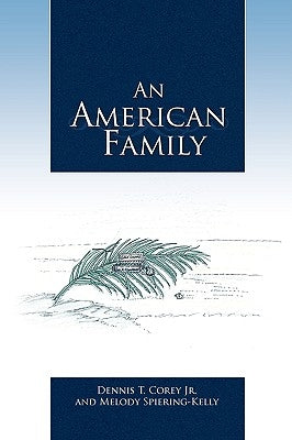 An American Family by Corey, Dennis T., Jr.