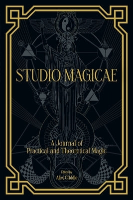 Studio Magicae: A Journal of Practical and Theoretical Magic by Criddle, Alex