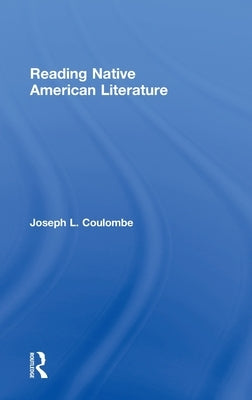 Reading Native American Literature by Coulombe, Joseph