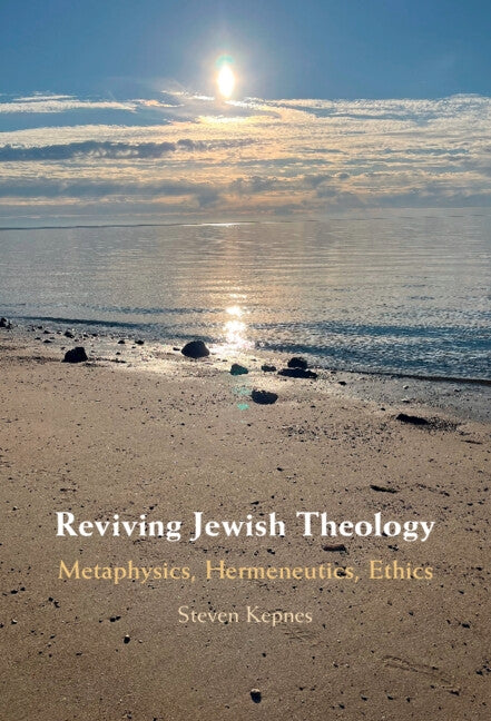 Reviving Jewish Theology by Kepnes, Steven