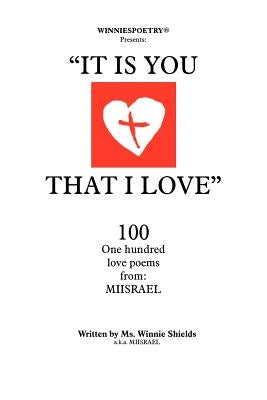 It is you that I Love: 100 one hundred love poems from: MIISRAEL by Shields, Winnie