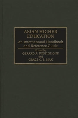 Asian Higher Education: An International Handbook and Reference Guide by Mak, Grace