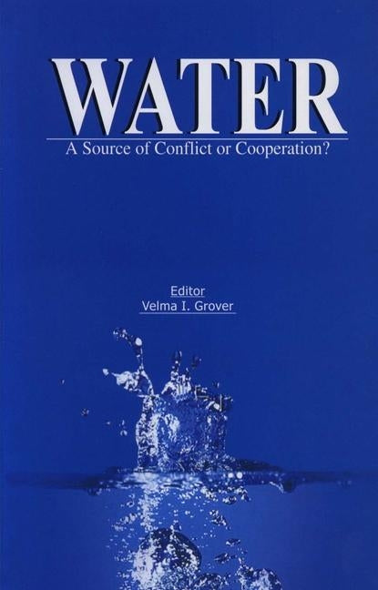 Water: A Source of Conflict or Cooperation? by Grover, Velma I.