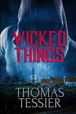 Wicked Things by Tessier, Thomas