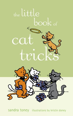 The Little Book of Cat Tricks by Toney, Sandra L.