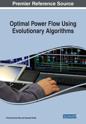 Optimal Power Flow Using Evolutionary Algorithms by Roy, Provas Kumar
