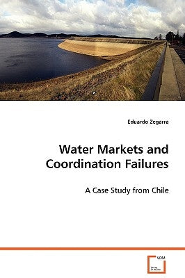 Water Markets and Coordination Failures by Zegarra, Eduardo