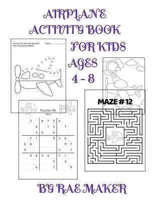 Airplane Activity Book for Kids Ages 4 - 8 by Maker, Rae