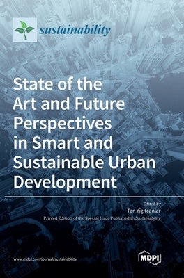 State of the Art and Future Perspectives in Smart and Sustainable Urban Development by Yigitcanlar, Tan