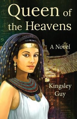 Queen of the Heavens by Guy, Kingsley