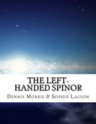 The Left-handed Spinor: The Chiral Algebras by Lacson, Sophie