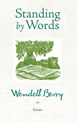 Standing by Words by Berry, Wendell