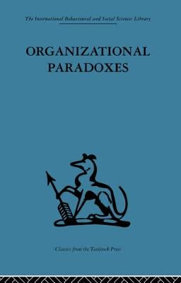 Organizational Paradoxes: Clinical approaches to management by Kets de Vries, Manfred F. R.