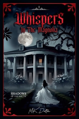 Whispers in the Magnolia by Dalton, Mk