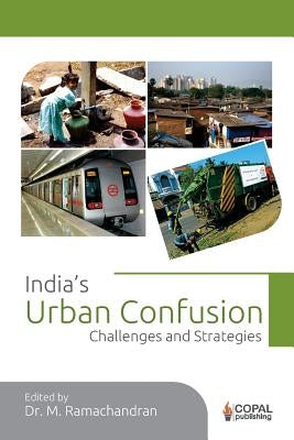 India's Urban Confusion: Challenges and Strategies by Ramachandran, M.