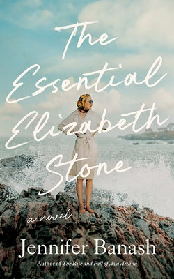 The Essential Elizabeth Stone by Banash, Jennifer