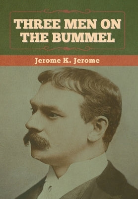 Three Men on the Bummel by Jerome, Jerome K.