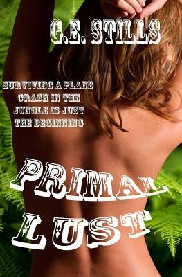 Primal Lust by Stills, G. E.