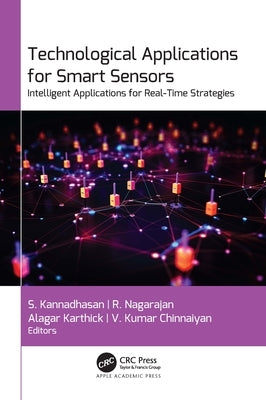 Technological Applications for Smart Sensors: Intelligent Applications for Real-Time Strategies by Kannadhasan, S.