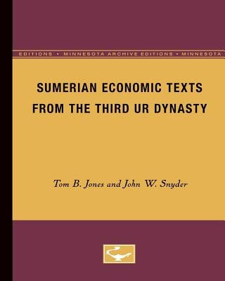 Sumerian Economic Texts from the Third Ur Dynasty by Jones, Tom B.