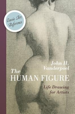 The Human Figure (Dover Anatomy for Artists) by Vanderpoel, John H.