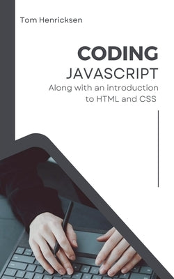 Coding JavaScript by Henricksen, Tom