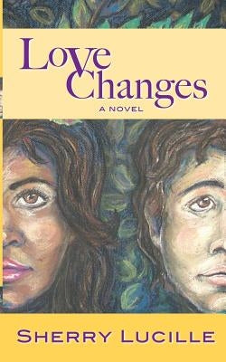 Love Changes by Lucille, Sherry