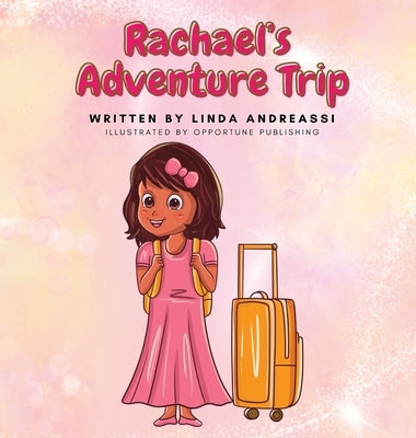 Rachael's Adventure Trip by Andreassi, Linda