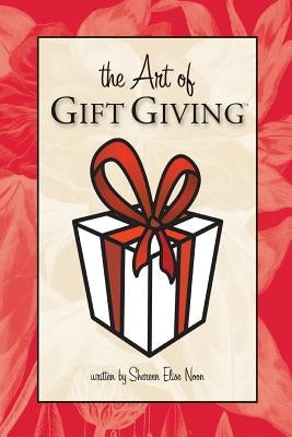 The Art of Gift Giving by Noon, Shereen Elise