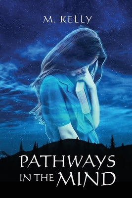 Pathways in the Mind by Kelly, M.