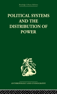 Political Systems and the Distribution of Power by Banton, Michael