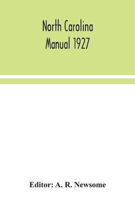North Carolina manual 1927 by R. Newsome, A.