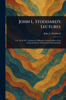 John L. Stoddard's Lectures by Stoddard, John L. (John Lawson)