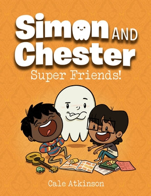 Super Friends! (Simon and Chester Book #4) by Atkinson, Cale