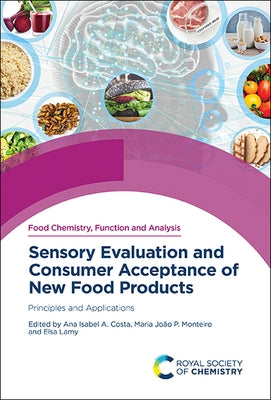 Sensory Evaluation and Consumer Acceptance of New Food Products: Principles and Applications by Costa, Ana Isabel