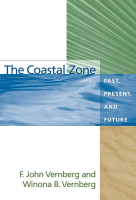 The Coastal Zone: Past, Present, and Future by Vernberg, F. John