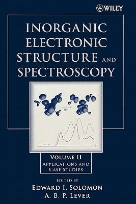 Inorganic Electronic Structure and Spectroscopy: Applications and Case Studies by Solomon, Edward I.