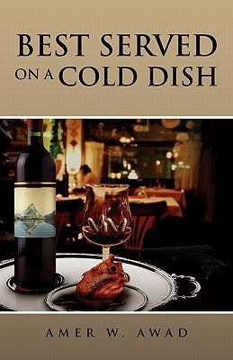 Best Served on a Cold Dish by Awad, Amer W.