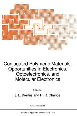 Conjugated Polymeric Materials: Opportunities in Electronics, Optoelectronics, and Molecular Electronics by Brédas, J. L.