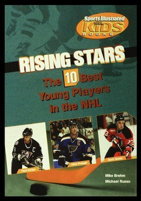 Rising Stars: The 10 Best Young Players in the NHL by Brehm, Mike