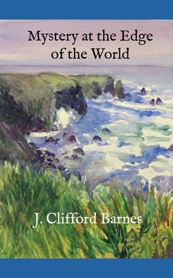 Mystery at the Edge of the World by Barnes, J. Clifford