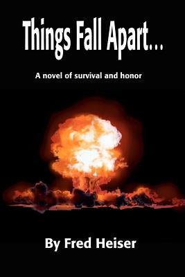 Things Fall Apart by Heiser, Fred