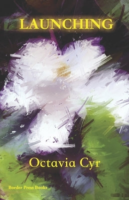 Launching by Cyr, Octavia