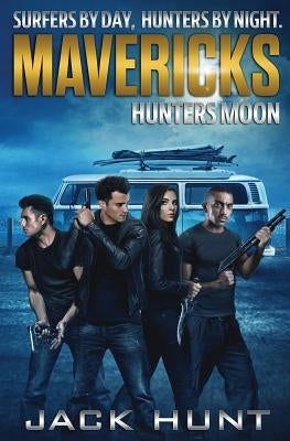 Mavericks: Hunters Moon by Hunt, Jack