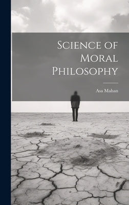 Science of Moral Philosophy by Mahan, Asa