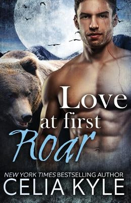 Love at First Roar by Kyle, Celia