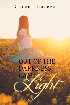 Out of the Darkness Came Light by Loreza, Carena