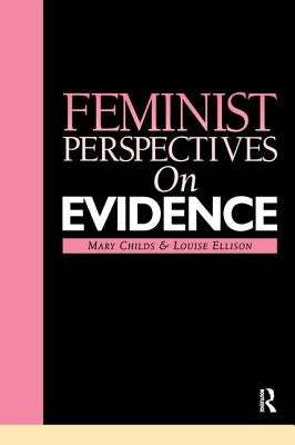Feminist Perspectives on Evidence by Childs, Mary